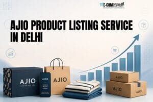 AJIO Product Listing Service in Delhi: 8 Smart Ways to Build Better Product Listings 1 AJIO Product Listing Service in Delhi