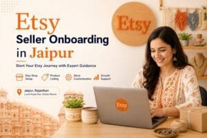 Etsy Seller Onboarding in Jaipur: 8 Essential Steps for a Smooth Start 1 Etsy Seller Onboarding in Jaipur