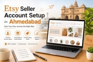 Etsy Seller Account Setup in Ahmedabad: 8 Essential Steps for a Smooth Start 1 Etsy Seller Account Setup in Ahmedabad
