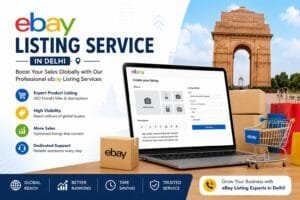 eBay Listing Service in Delhi: 6 Smart Ways to Create Better Product Listings 1 eBay Listing Service in Delhi