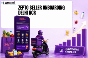 Zepto Seller Onboarding Delhi NCR: 7 Powerful Benefits for Faster Business Growth 1 Zepto Seller Onboarding Delhi NCR