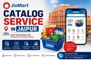 JioMart Catalog Service in Jaipur: 3 Smart Ways to Build Better Product Listings 1 JioMart Catalog Service in Jaipur