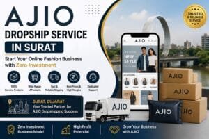 AJIO Dropship Service in Surat: 8 Smart Ways to Simplify Fashion Order Fulfillment 1 AJIO Dropship Service in Surat