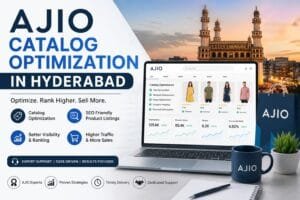 AJIO Catalog Optimization in Hyderabad: 9 Practical Ways to Build Better Fashion Listings 1 AJIO Catalog Optimization in Hyderabad