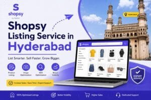 Shopsy Listing Service in Hyderabad