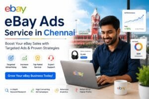 eBay Ads Service in Chennai: 5 Smart Ways to Improve Your eBay Advertising 1 eBay Ads Service in Chennai