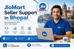JioMart Seller Support in Bhopal: 7 Practical Ways to Manage Your Online Store 1 JioMart Seller Support in Bhopal