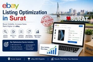 eBay Listing Optimization in Surat: 9 Proven Ways to Improve Product Visibility 1 eBay Listing Optimization in Surat