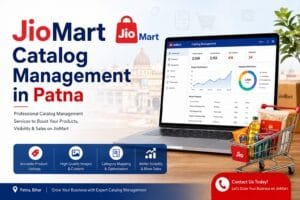 JioMart Catalog Management in Patna: 6 Smart Ways to Improve Product Listings 1 JioMart Catalog Management in Patna