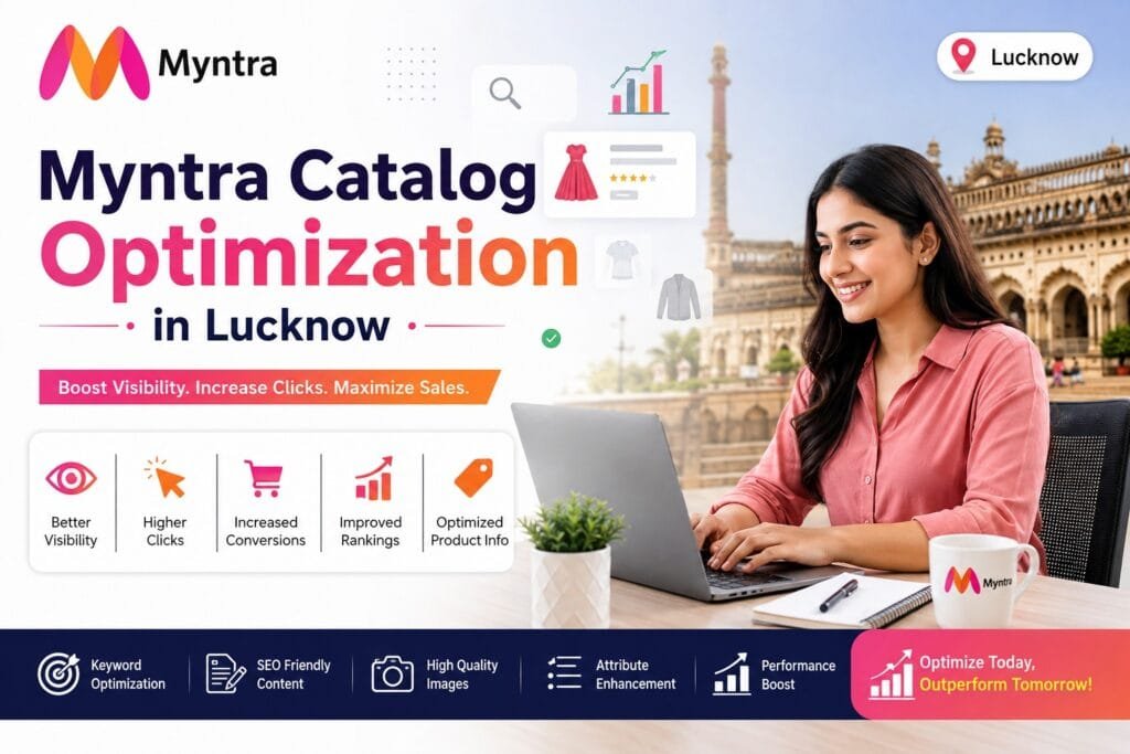 Myntra Catalog Optimization in Lucknow: 6 Smart Ways to Improve Your Product Listings 13 Myntra Catalog Optimization in Lucknow