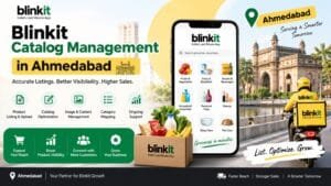 Blinkit Catalog Management in Ahmedabad: 8 Powerful Ways to Improve Product Operations 1 Blinkit Catalog Management in Ahmedabad