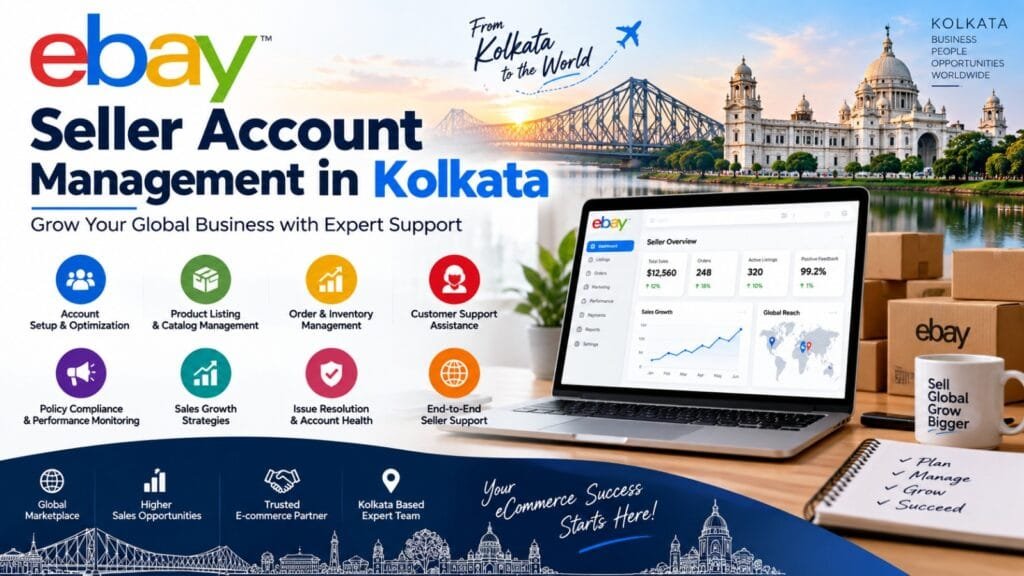 eBay Seller Account Management in Kolkata: 5 Powerful Benefits for Sellers 7 eBay Seller Account Management in Kolkata