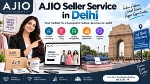 AJIO Seller Service in Delhi: 5 Practical Ways to Build a Stronger Online Store 1 AJIO Seller Service in Delhi