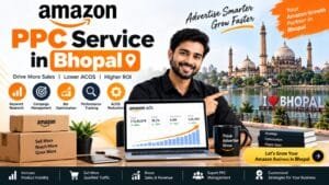 Amazon PPC Service in Bhopal: 6 Practical Ways to Improve Campaign Management 1 Amazon PPC Service in Bhopal
