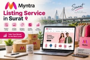 Myntra Listing Service in Surat: 5 Smart Ways to Improve Your Product Listings 1 Myntra Listing Service in Surat