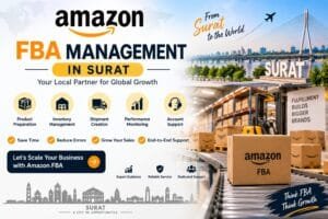 Amazon FBA Management in Surat: 8 Smart Strategies for Better Growth 1 Amazon FBA Management in Surat
