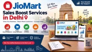 JioMart Sales Boost Services in Delhi: 8 Smart Ways to Grow Your Online Business 1 JioMart Sales Boost Services in Delhi