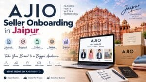 AJIO Seller Onboarding in Jaipur: 7 Smart Steps to Start Your Online Selling Journey 1 AJIO Seller Onboarding in Jaipur