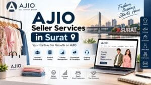 AJIO Seller Services in Surat: 7 Powerful Ways to Grow Your Fashion Business 1 AJIO Seller Services in Surat