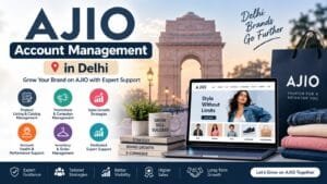 AJIO Account Management in Delhi: 6 Strategic Ways to Improve Marketplace Performance 1 AJIO Account Management in Delhi
